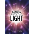 Out of Darkness into the Light