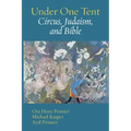 Under One Tent: Circus, Judaism, and Bible