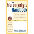 The Fibromyalgia Handbook, 3rd Edition: A 7-Step Program to Halt and Even Reverse Fibromyalgia