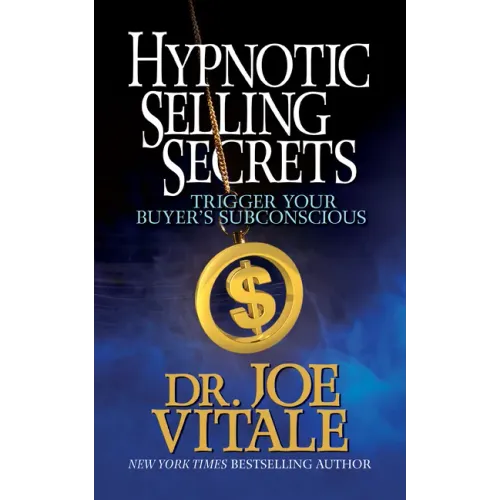 Hypnotic Selling Secrets: Trigger Your Buyer's Subconscious