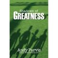 Shadows of Greatness