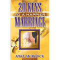 Twenty Keys To A Happier Marriage