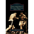 Philadelphia's Boxing Heritage 1876-1976