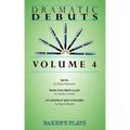 Dramatic Debuts Volume 4