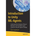 Introduction to Unity ML-Agents: Understand the Interplay of Neural Networks and Simulation Space Using the Unity ML-Agents Package