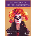 Halloween Vs Dia de Los Muertos: Spanish Easy Reader