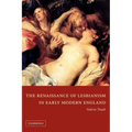 The Renaissance of Lesbianism in Early Modern England