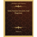 Some Famous Sorcerers and Magicians