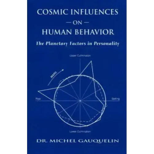 Cosmic Influences on Human Behavior: The Planetary Factors in Personality