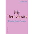 My Deniversity: Knowing Denise Levertov