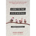 Look to the Clearing: Poems to Encourage