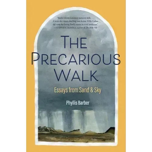 The Precarious Walk: Essays from Sand and Sky