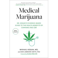 Medical Marijuana: Dr. Kogan's Evidence-Based Guide to the Health Benefits of Cannabis and CBD