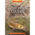 Catfish Noodling Courage