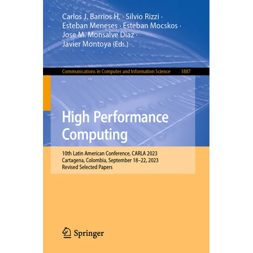 High Performance Computing: 10th Latin American Conference, Carla 2023, Cartagena, Colombia, September 18-22, 2023, Revised Selected Papers