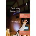 Scripting Pentecost: A Study of Pentecostals, Worship and Liturgy