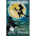 The Centaur's Last Breath