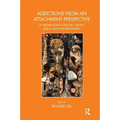 Addictions from an Attachment Perspective: Do Broken Bonds and Early Trauma Lead to Addictive Behaviours?