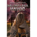 Relentless Havoc: Montana Mayhem Book 5 America's New Apocalypse