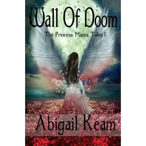 Wall Of Doom: The Princess Maura Tales - Book One: A Fantasy Series