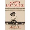 Mary's Last Dance: The Untold Story of the Wife of Mao's Last Dancer