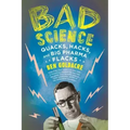 Bad Science: Quacks, Hacks, and Big Pharma Flacks