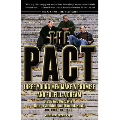 The Pact: Three Young Men Make a Promise and Fulfill a Dream