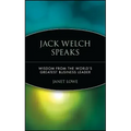 Jack Welch Speaks: Wisdom from the World's Greatest Business Leader