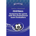 Football. Analyzing the game with the professional team footballers.