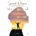Second Chance- Create the Life of your Dreams