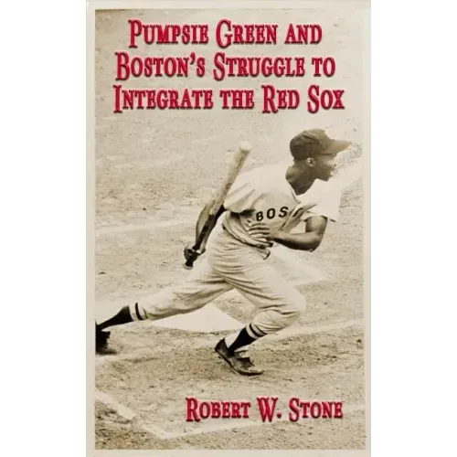 Pumpsie Green and Boston's Struggle to Integrate the Red Sox