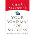 Your Road Map for Success: You Can Get There from Here