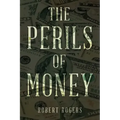 The Perils of Money