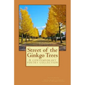 Street of the Ginkgo Trees: A contemporary poetry collection