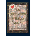 An Uncommon Everyday Woman