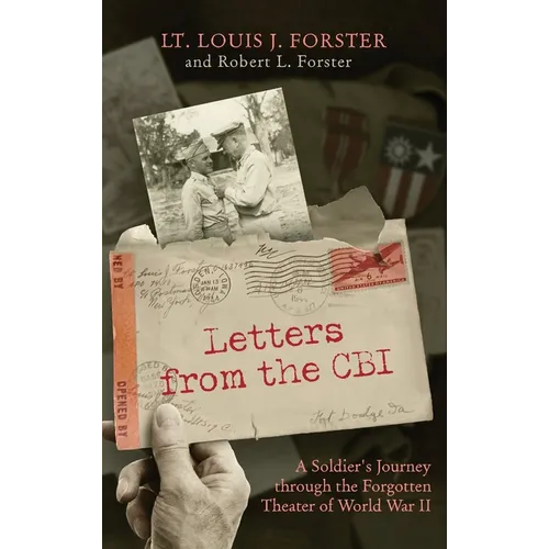 Letters from the CBI: A Soldier's Journey through the Forgotten Theater of World War II