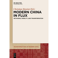 Modern China in Flux: Networks, Mobility, and Transformation
