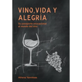 Vino, Vida y Alegria: Su pasaporte educacional al mundo del vino