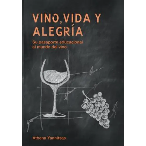 Vino, Vida y Alegria: Su pasaporte educacional al mundo del vino