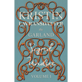The Garland;Kristin Lavransdatter - Volume I