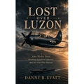 Lost Over Luzon: John Wesley Evatt, Bombing Squadron Nineteen and the Wife Who Waited