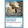 The Battle of Fort Sumter: The First Shots of the American Civil War
