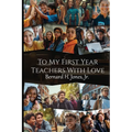 To My First Year Teachers with Love