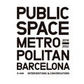 Public Space in Metropolitan Barcelona: Interventions and Conversations
