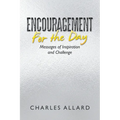 Encouragement for the Day: Messages of Inspiration and Challenge