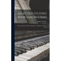Selected Studies [for Saxophone]: Advanced Etudes, Scales & Arpeggios in All Major and Minor Keys