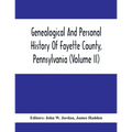 Genealogical And Personal History Of Fayette County, Pennsylvania (Volume II)