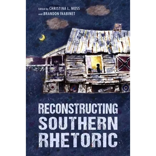Reconstructing Southern Rhetoric