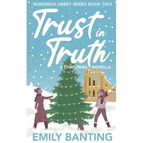 Trust in Truth (The Nunswick Abbey Series Book 2): A Sapphic Christmas Novella