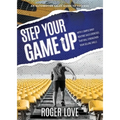 Step Your Game Up: With 5 Simple Daily Routine Sale Exercises That Will Strengthen Your Selling Skills An Automotive Sales Guide to Success